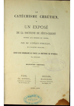 Le Catechisme Chretien Un Expose de la Doctrine de Jesus Christ  1868 r