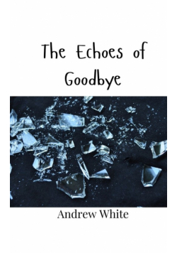 The Echoes of Goodbye