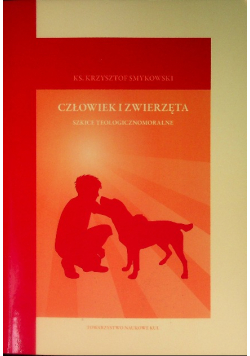 Człowiek i Zwierzęta Lubelskie Studia Teologicznomoralne