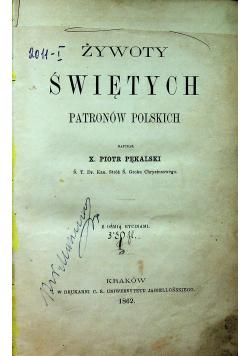 Żywoty Świętych Patronów Polskich 1862 r.