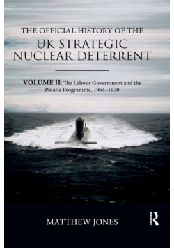 The Official History of the UK Strategic Nuclear Deterrent