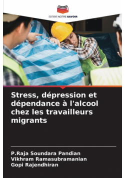 Stress, dépression et dépendance à l'alcool chez les travailleurs migrants