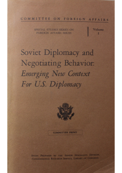 Soviet Diplomacy and Negotiating Behavior Emerging New Context For U S Diplomacy tom 1