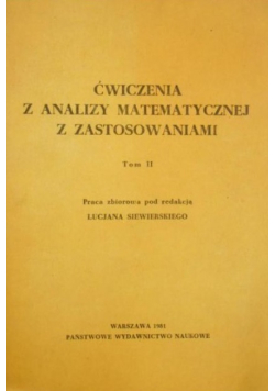 Ćwiczenia z analizy matematycznej z zastosowaniami Tom II