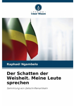Der Schatten der Weisheit. Meine Leute sprechen