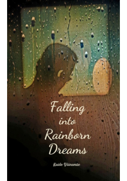 Falling into Rainborn Dreams