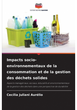 Impacts socio-environnementaux de la consommation et de la gestion des déchets solides