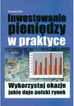 Tomasz Bar Inwestowanie Pieniędzy W Praktyce