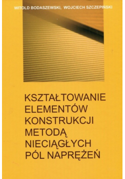 Kształtowanie elementów konstrukcji metodą nieciągłych pól naprężeń