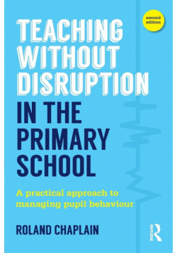 Teaching Without Disruption in the Primary School