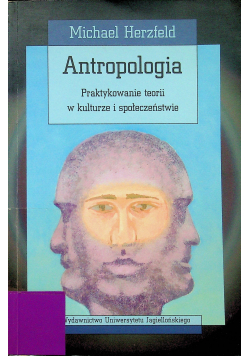 Antropologia praktykowanie teorii w kulturze i społeczeństwie