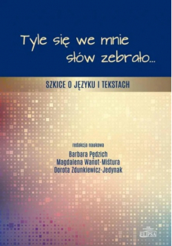 Tyle się we mnie słów zebrało szkice o języku