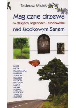 Magiczne drzewa nad środkowym Sanem