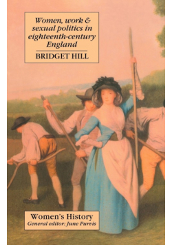 Women, Work And Sexual Politics In Eighteenth-Century England