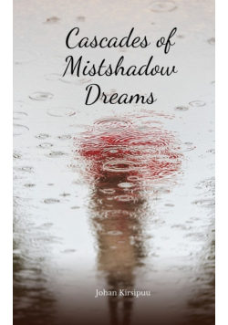 Cascades of Mistshadow Dreams