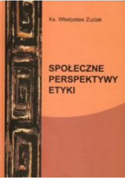 Społeczne perspektywy etyki