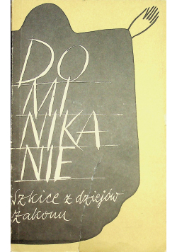 Dominikanie Szkice z Dziejów Zakonu