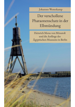 Der verschollene Pharaonenschatz in der Elbmündung