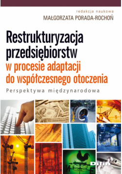 Restrukturyzacja przedsiębiorstw w procesie adaptacji do współczesnego otoczenia