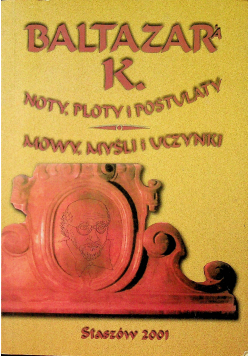 Noty ploty i postulaty + Autograf  Baltazar K