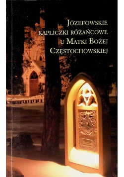 Józefowskie Kapliczki Różańcowe U Matki Bożej Częstochowskiej