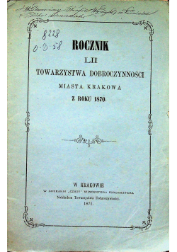 Rocznik LII Towarzystwa Dobroczynności Miasta Krakowa z roku 1870 1871 r.