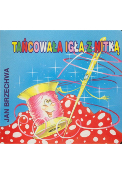 Tańcowała igła z nitką