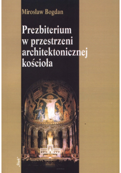 Prezbiterium w przestrzeni architektonicznej kościoła