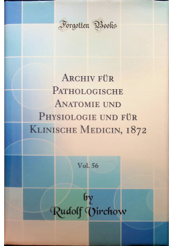 Archiv fur Pathologische Anatomie und Physiologie und fur Klinische Medicin 1872 Vol 56 reprint
