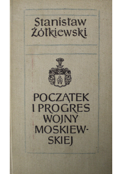 Początek i progres wojny Moskiewskiej