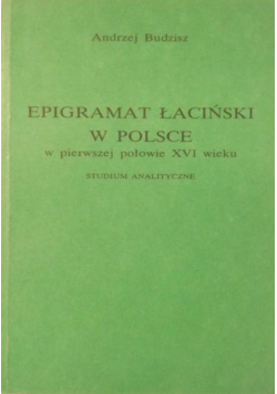 Epigramat łaciński w Polsce w pierwszej połowie XVI wieku
