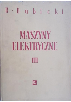 Maszyny elektryczne tom 3