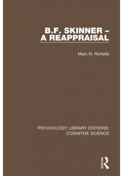 B.F. Skinner - A Reappraisal