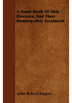 A Hand-Book Of Skin Diseases, And Their Homeopathic Treatment