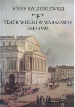 Teatr wielki w Warszawie 18331993