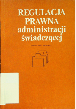 Regulacja prawna administracji świadczącej