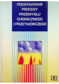Podstawowe procesy przemysłu chemicznego i przetwórczego