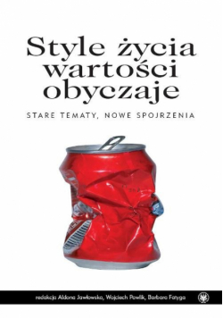 Style życia wartości obyczaje Stare tematy, nowe spojrzenia