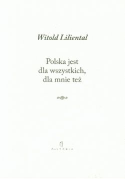 Polska jest dla wszystkich dla mnie też
