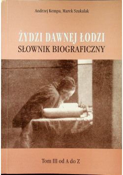 Żydzi dawnej Łodzi Słownik biograficzny