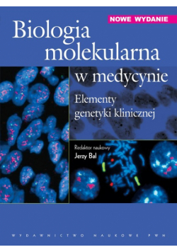 Biologia molekularna w medycynie Elementy genetyki klinicznej