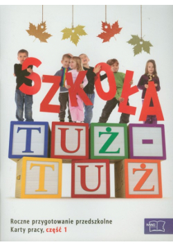Cyrański Czesław - Szkoła tuż-tuż  Karty pracy część 1