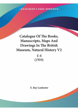 Catalogue Of The Books, Manuscripts, Maps And Drawings In The British Museum, Natural History V2