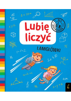 Lubię liczyć. Łamigłówki. Dla bystrzaków