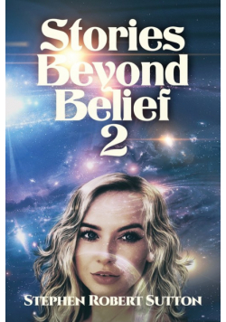 Stories Beyond Belief 2