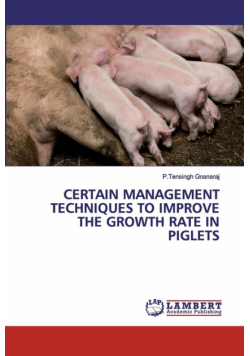 Certain Management Techniques To Improve The Growth Rate In Piglets