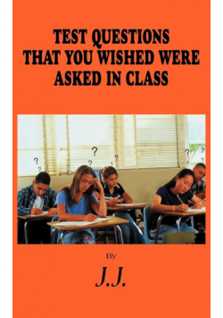 Test Questions That You Wished Were Asked In Class