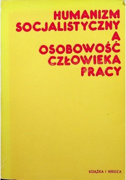 Humanizm socjalistyczny a osobowość człowieka pracy