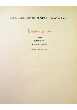 Żołnierz polski ubiór uzbrojenie i oporządzenie od wieku XI do 1965 roku Od 1939 - 1965 roku