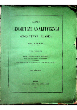 Zasady geometryi  analitycznej Geometrya płaska Tom 1, 1877 r.